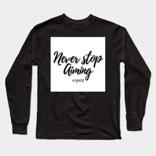 Never stop Aiming Long Sleeve T-Shirt